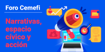 Narrativas, espacio cívico y acción en el Foro Cemefi de julio