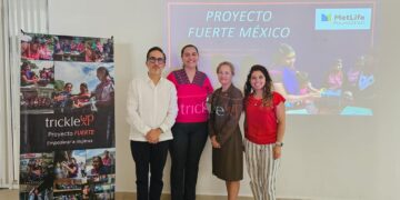 Trickle Up y MetLife Foundation unen esfuerzos para lanzar el proyecto FUERTE en Oaxaca